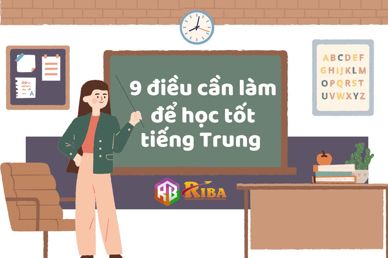9 điều cần làm để học tốt tiếng Trung