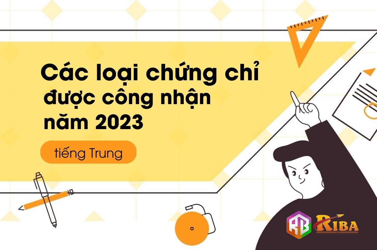 Các loại chứng chỉ tiếng Trung được công nhận năm 2021