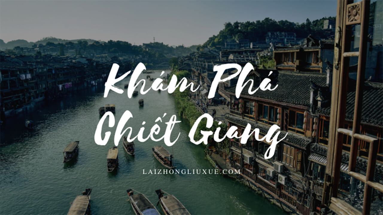 Khám phá tỉnh Chiết Giang - Riba.vn