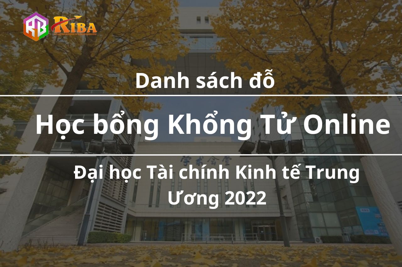 danh-sach-do-hoc-bong-khong-tu-online-dai-hoc-tai-chinh-kinh-te-trung-uong-2022