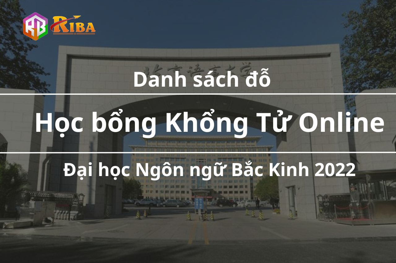 Danh sách đỗ Học bổng Khổng Tử Online Đại học Ngôn ngữ Bắc Kinh 2022