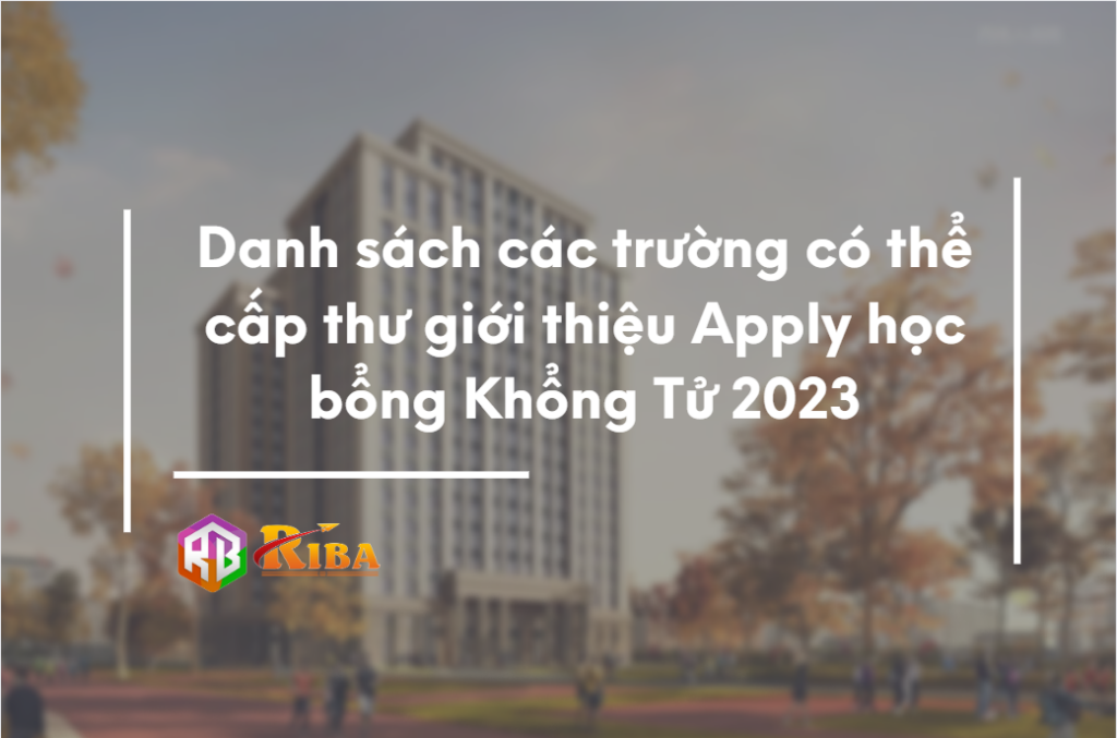 danh sach cac truong co the cap thu gioi thieu hoc bong khong tu 2023